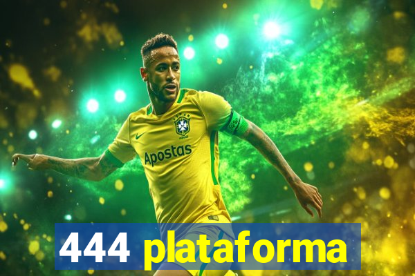 444 plataforma